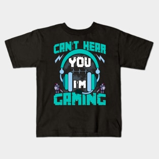 I can't hear you, I'm gaming Funny Gaming Quote Video Gamer Gift Kids T-Shirt